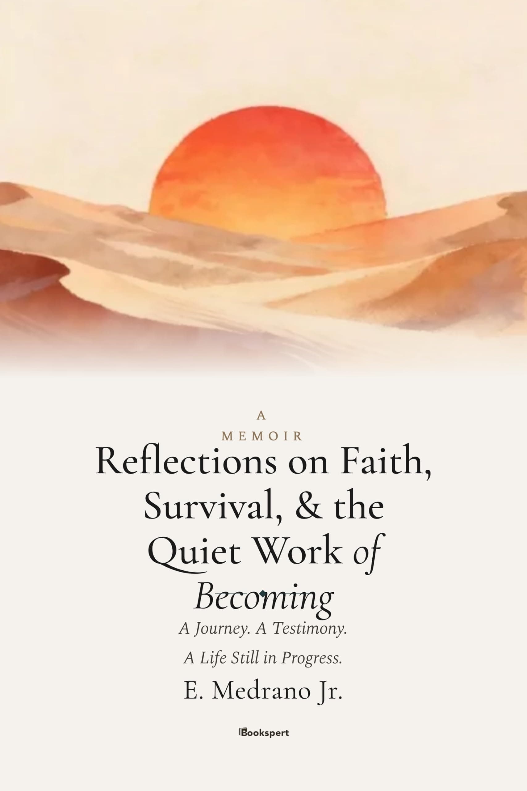 Reflections on Faith, Survival, & the Quiet Work of Becoming — E. Medrano Jr.