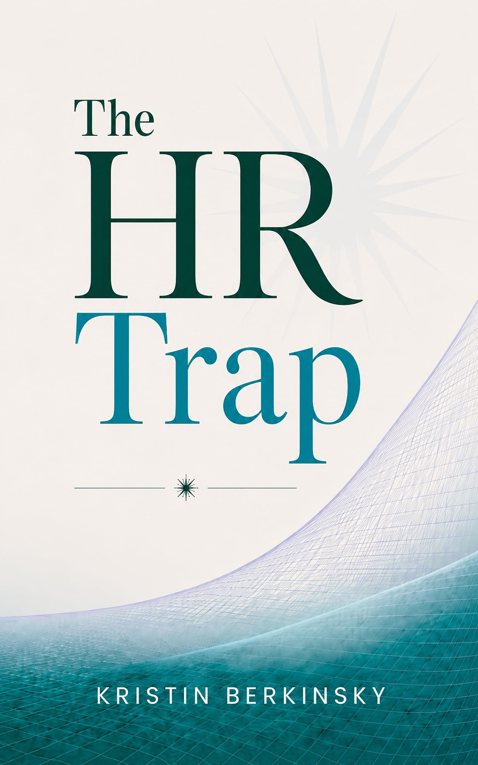 The HR Trap — Kristin Berkinsky